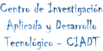 Centro de Investigación Aplicada y Desarrollo Tecnológico - CIADT